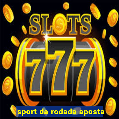 sport da rodada aposta